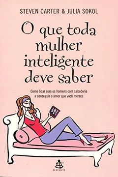 Livro O que Toda Mulher Inteligente Deve Saber - Resumo, Resenha, PDF, etc.