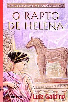 Livro O Rapto de Helena - Coleção Aventuras Mitológicas - Resumo, Resenha, PDF, etc.