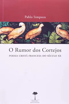 Livro O Rumor Dos Cortejos. Poesia Cristã Francesa Do Século 20 - Resumo, Resenha, PDF, etc.
