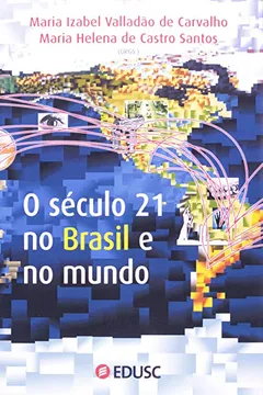 Livro O Século 21 no Brasil e no Mundo - Resumo, Resenha, PDF, etc.