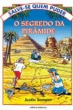 Livro O Segredo da Pirâmide - Coleção Salve-se Quem Puder - Resumo, Resenha, PDF, etc.