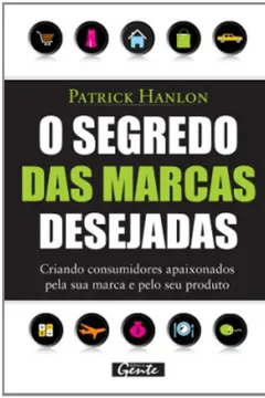 Livro O Segredo Das Marcas Desejadas - Resumo, Resenha, PDF, etc.