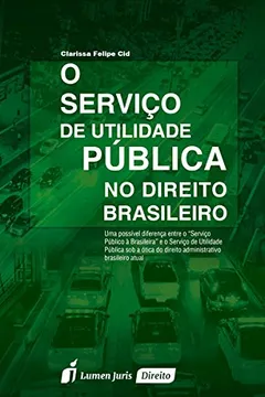 Livro O Serviço de Utilidade Pública no Direito Brasileiro - Resumo, Resenha, PDF, etc.