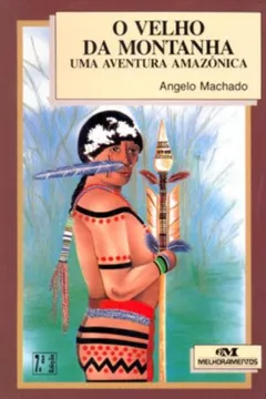 Livro O Velho Da Montanha. Uma Aventura Amazonica - Resumo, Resenha, PDF, etc.