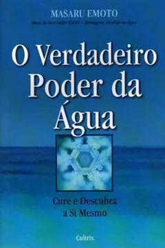 Livro O Verdadeiro Poder da Água - Resumo, Resenha, PDF, etc.