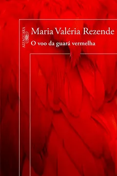 Livro O Voo da Guará Vermelha - Resumo, Resenha, PDF, etc.