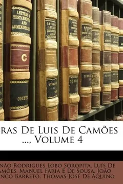 Livro Obras de Luis de Cames ..., Volume 4 - Resumo, Resenha, PDF, etc.