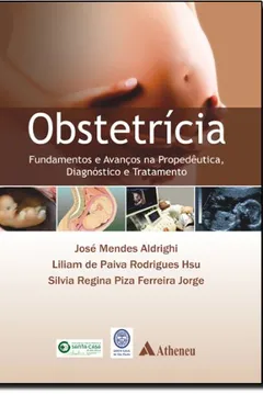 Livro Obstetrícia. Fundamentos e Avanços na Propedêutica, Diagnóstico e Tratamento - Resumo, Resenha, PDF, etc.
