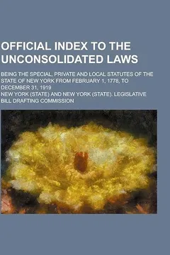 Livro Official Index to the Unconsolidated Laws; Being the Special, Private and Local Statutes of the State of New York from February 1, 1778, to December 3 - Resumo, Resenha, PDF, etc.
