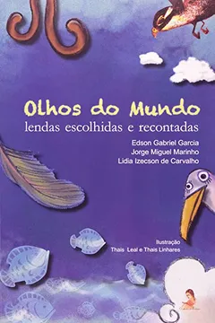 Livro Olhos do Mundo. Lendas Escolhidas e Recontadas - Resumo, Resenha, PDF, etc.