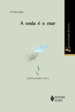 Livro Onda É o Mar. Espiritualidade Mística - Resumo, Resenha, PDF, etc.