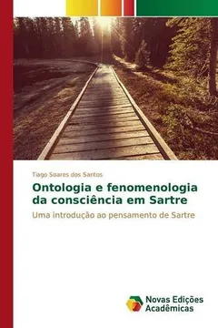 Livro Ontologia E Fenomenologia Da Consciencia Em Sartre - Resumo, Resenha, PDF, etc.