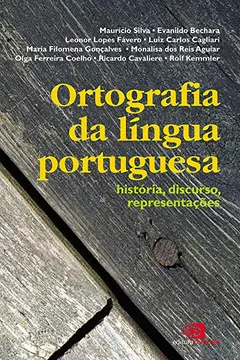 Livro Ortografia da Língua Portuguesa. História, Discurso, Representação - Resumo, Resenha, PDF, etc.