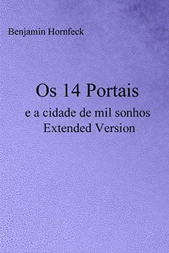 Livro OS 14 Portais E a Cidade de Mil Sonhos Extended Version - Resumo, Resenha, PDF, etc.