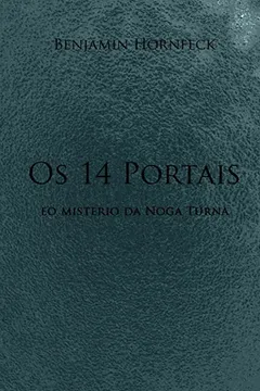 Livro OS 14 Portais EO Misterio de Noga Turna - Resumo, Resenha, PDF, etc.