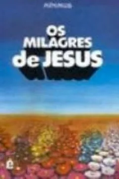 Livro Os Milagres De Jesus - Resumo, Resenha, PDF, etc.