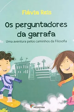 Livro Os Perguntadores da Garrafa. Uma Aventura Pelos Caminhos da Filosofia - Resumo, Resenha, PDF, etc.