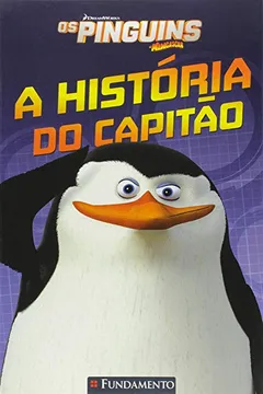 Livro Os Pinguins de Madagascar. A História do Capitão - Resumo, Resenha, PDF, etc.
