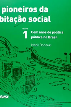 Livro Os Pioneiros da Habitação Social - Volume 1 - Resumo, Resenha, PDF, etc.