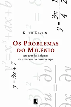 Livro Os Problemas do Milênio. Sete Grandes Enigmas Matemáticos do Nosso Tempo - Resumo, Resenha, PDF, etc.