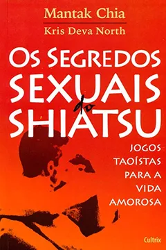 Livro Os Segredos Sexuais do Shiatsu - Resumo, Resenha, PDF, etc.