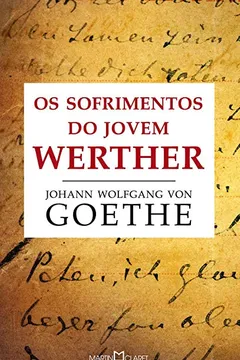 Livro Os Sofrimentos do Jovem Werther - Resumo, Resenha, PDF, etc.