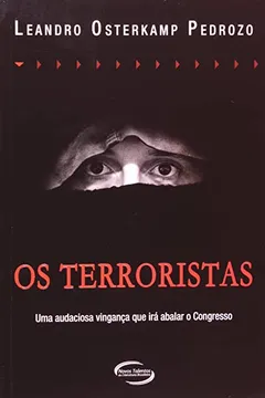Livro Os Terroristas. Uma Audaciosa Vingança que Irá Abalar o Congresso - Resumo, Resenha, PDF, etc.