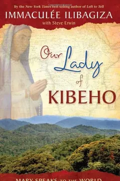 Livro Our Lady of Kibeho: Mary Speaks to the World from the Heart of Africa - Resumo, Resenha, PDF, etc.