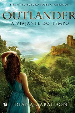 Livro Outlander, A Viajante do Tempo - Resumo, Resenha, PDF, etc.