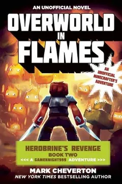 Livro Overworld in Flames: Herobrine's Revenge Book Two (a Gameknight999 Adventure): An Unofficial Minecrafter's Adventure - Resumo, Resenha, PDF, etc.