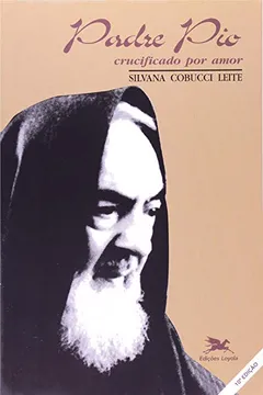 Livro Padre Pio. Crucificado por Amor - Resumo, Resenha, PDF, etc.