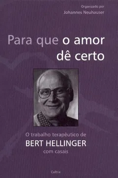 Livro Para que o Amor Dê Certo - Resumo, Resenha, PDF, etc.