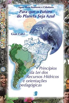 Livro Para que o Futuro do Planeta Seja Azul - Coleção Crianças Criativas - Resumo, Resenha, PDF, etc.