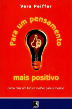 Livro Para Um Pensamento Mais Positivo - Resumo, Resenha, PDF, etc.