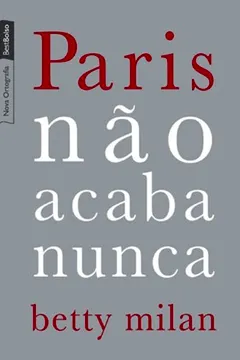 Livro Paris Não Acaba Nunca - Resumo, Resenha, PDF, etc.