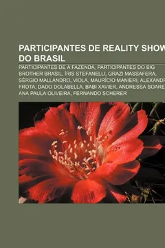 Livro Participantes de Reality Show Do Brasil: Participantes de a Fazenda, Participantes Do Big Brother Brasil, Iris Stefanelli, Grazi Massafera - Resumo, Resenha, PDF, etc.