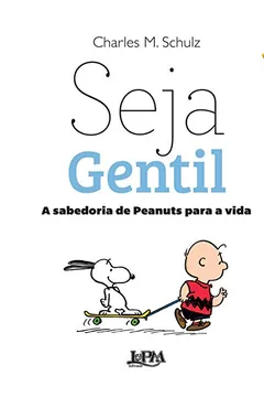 Livro Peanuts. Seja Gentil - Formato Convencional - Resumo, Resenha, PDF, etc.