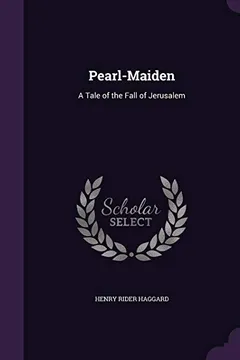 Livro Pearl-Maiden: A Tale of the Fall of Jerusalem - Resumo, Resenha, PDF, etc.