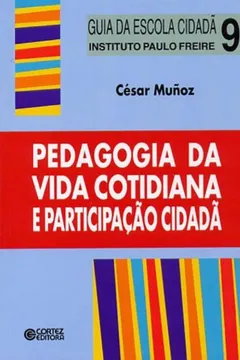 Livro Pedagogia Da Vida Cotidiana E Participação Cidadã - Resumo, Resenha, PDF, etc.