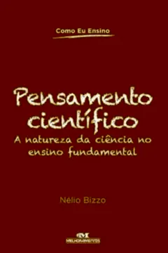 Livro Pensamento Científico. A Natureza Da Ciência No Ensino Fundamental - Resumo, Resenha, PDF, etc.
