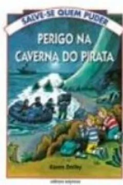 Livro Perigo Na Caverna Do Pirata - Coleção Salve-Se Quem Puder - Resumo, Resenha, PDF, etc.