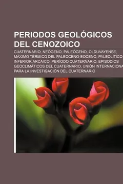 Livro Periodos Geologicos del Cenozoico: Cuaternario, Neogeno, Paleogeno, Olduvayense, Maximo Termico del Paleoceno-Eoceno - Resumo, Resenha, PDF, etc.