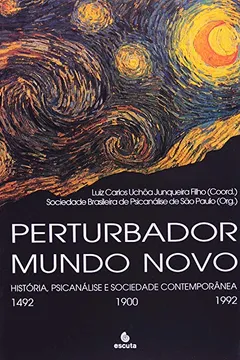 Livro Perturbador Mundo Novo. História, Psicanálise e Sociedade Contemporânea - Resumo, Resenha, PDF, etc.