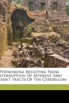 Livro Phenomena Resulting from Interruption of Afferent and Efferent Tracts of the Cerebellum - Resumo, Resenha, PDF, etc.