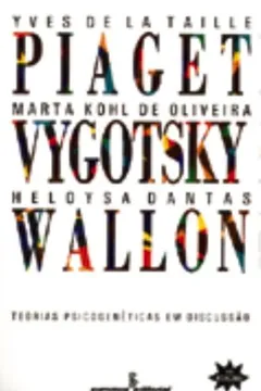 Livro Piaget, Vygotsky e Wallon - Resumo, Resenha, PDF, etc.