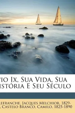 Livro Pio IX, Sua Vida, Sua Hist RIA E Seu S Culo - Resumo, Resenha, PDF, etc.