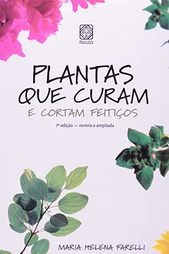Livro Plantas Que Curam E Cortam Feitiços - Resumo, Resenha, PDF, etc.