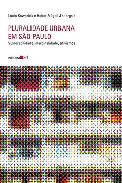 Livro Pluralidade Urbana em São Paulo. Vulnerabilidade, Marginalidade, Ativismos - Resumo, Resenha, PDF, etc.