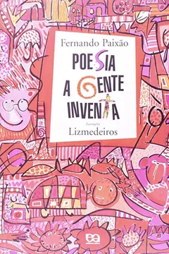 Livro Poesia a Gente Inventa. Poesia Para Crianças - Resumo, Resenha, PDF, etc.