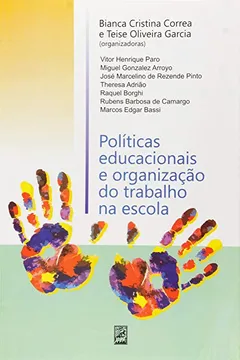Livro Politicas Educacionais E Organizacao Do Trabalho Na Escola - Resumo, Resenha, PDF, etc.